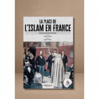 La place de l'Islam en France (version intégrale) - Thomas Sibille - Editions Héritage