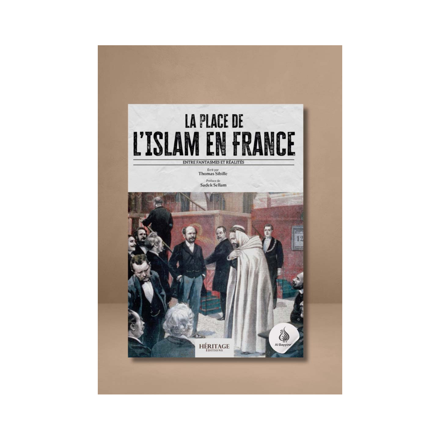 La place de l'Islam en France (version intégrale) - Thomas Sibille - Editions Héritage