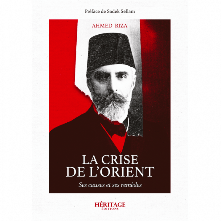 La crise de l'Orient - Ahmed Riza - Héritage