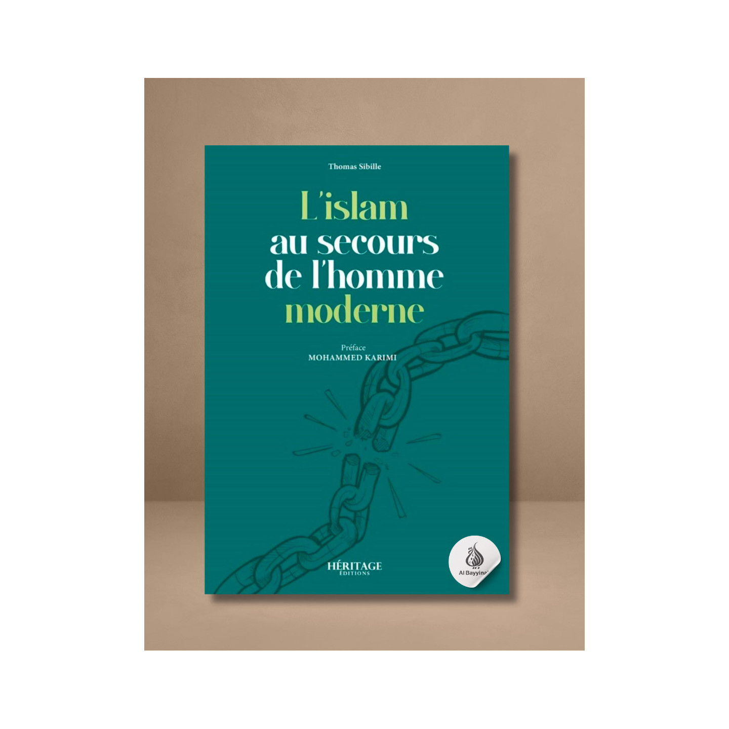 L'islam au secours de l'homme moderne : tome n°1 - Thomas Sibille - éditions Héritage