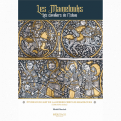 Les Mamelouks, les cavaliers de l'Islam - Mehdi Berriah - éditions Héritage