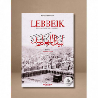 Lebbeik (Pèlerinage de pauvres) - Malek Bennabi - Héritage