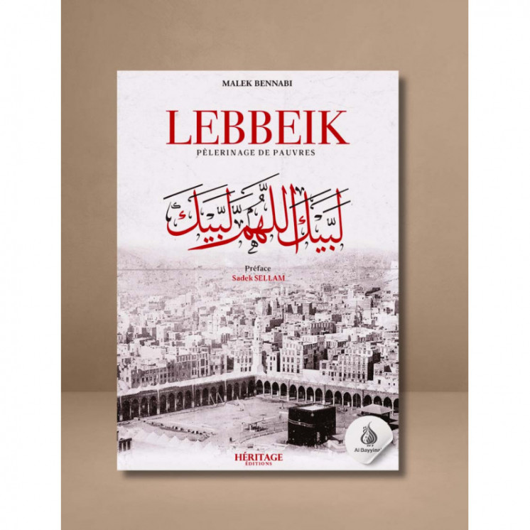 Lebbeik (Pèlerinage de pauvres) - Malek Bennabi - Héritage