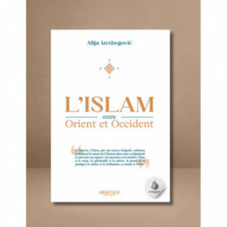 L'Islam entre Orient et Occident - Alija Izetbegovic - Héritage