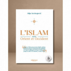 L'Islam entre Orient et Occident - Alija Izetbegovic - Héritage