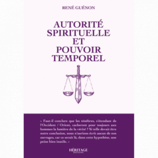 Autorité spirituelle et pouvoir temporel - René Guénon - Héritage