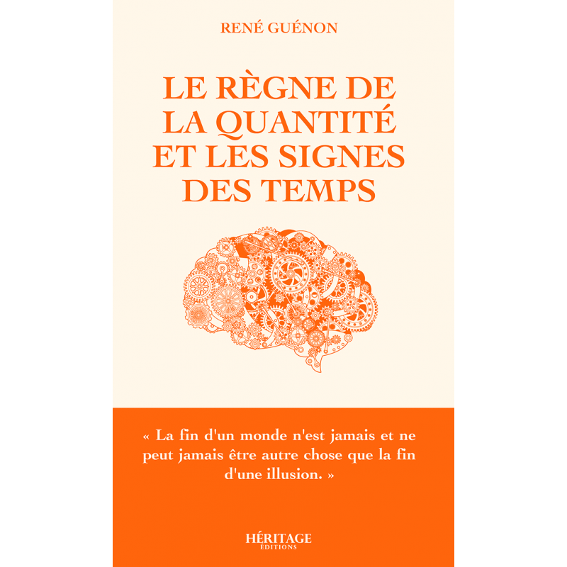 Le règne de la quantité et les signes des temps - René Guénon - Héritage