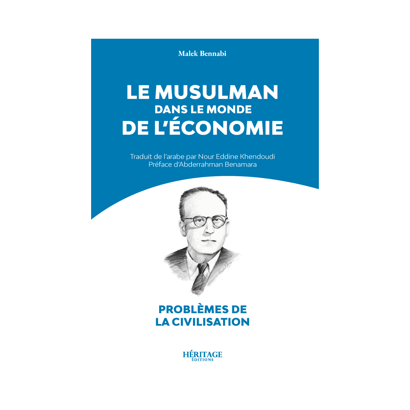 Le musulman dans le monde de l'économie - Malek Bennabi - Héritage