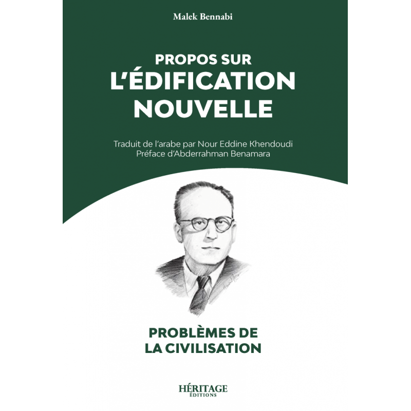 Propos sur l'édification nouvelle - Malek Bennabi - Héritage