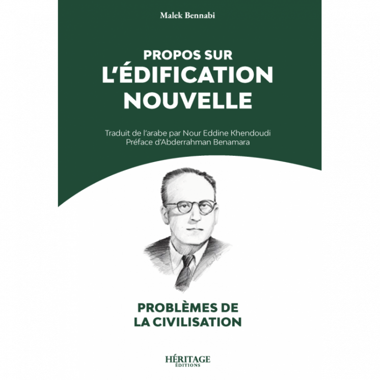 Propos sur l'édification nouvelle - Malek Bennabi - Héritage