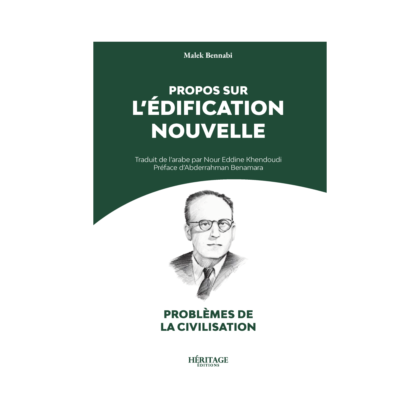 Propos sur l'édification nouvelle - Malek Bennabi - Héritage