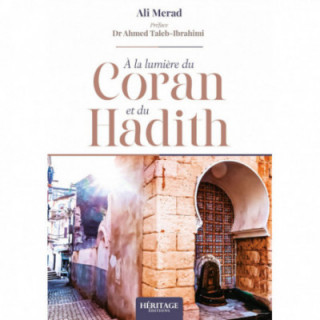 À la lumière du Coran & du Hadith - Ali Merad - Héritage
