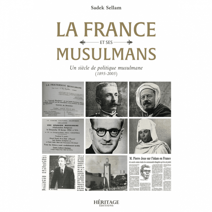 La France et ses musulmans : un siècle de politique musulmane (1895 - 2005) - Sadek Sellam - Héritage