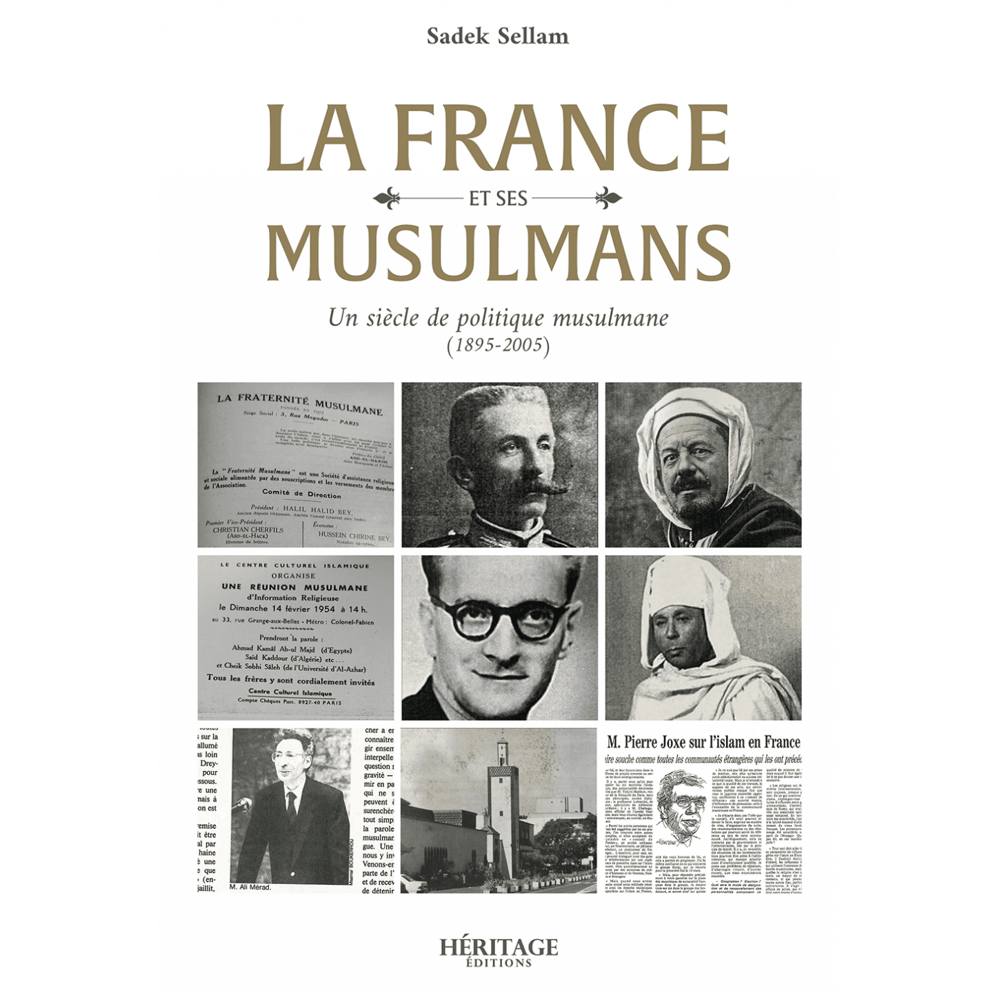 La France et ses musulmans : un siècle de politique musulmane (1895 - 2005) - Sadek Sellam - Héritage
