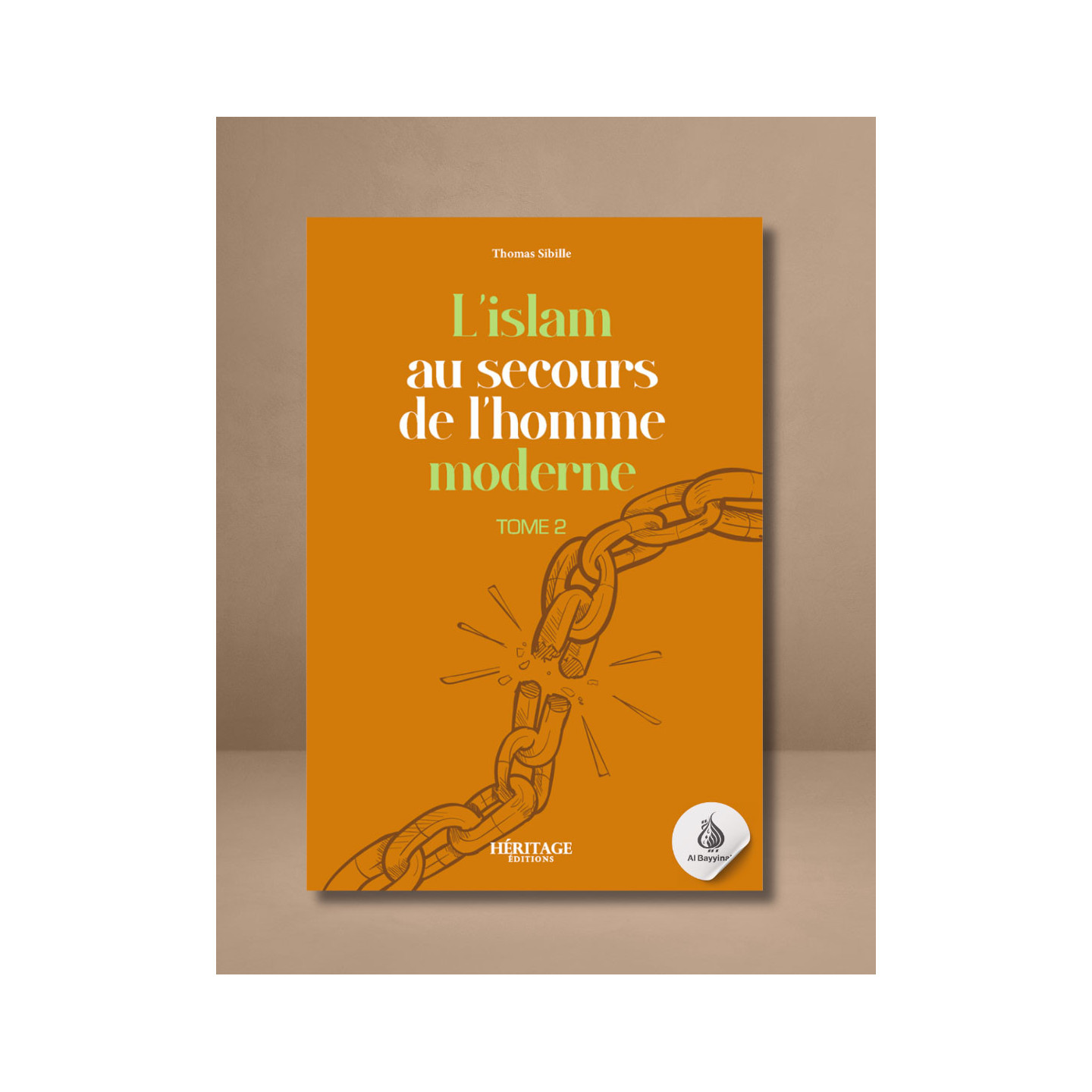 L'islam au secours de l'homme moderne : tome n°2 - Thomas Sibille - éditions Héritage