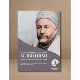 Mohammed Al Bachir Al Ibrahimi : une vie au service de l'Islam et de l'Algérie - Héritage