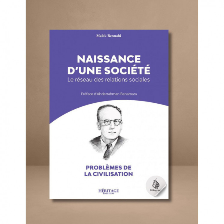Naissance d'une société : le réseau des relations sociales - Malek Bennabi - Héritage
