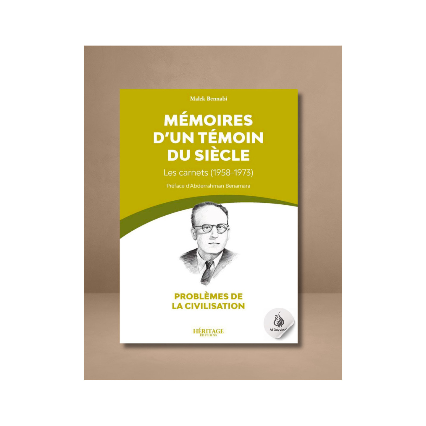 Mémoires d'un témoin du siècle : les carnets (1958-1973) - Malek Bennabi - Héritage