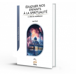 Éduquer nos enfants à la spiritualité à l'ère du numérique - Lyess Chacal - Oryms