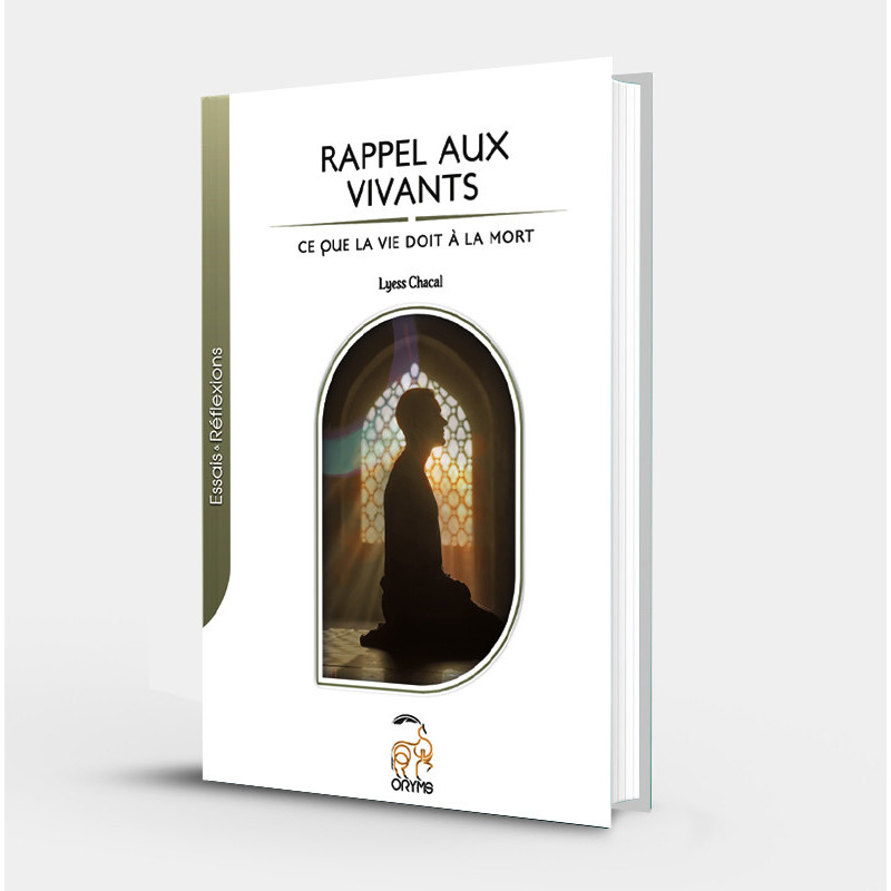 Rappel aux vivants, ce que la vie doit à la mort - Lyess Chacal - Oryms
