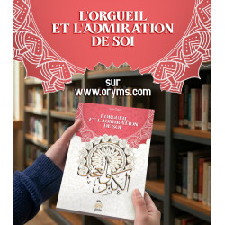 L’Orgueil et l’Admiration de soi – Spiritualité musulmane | Oryms